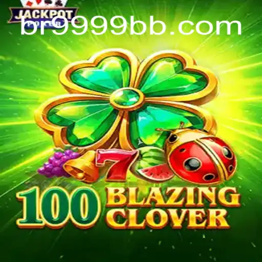Descubra o Mundo de 100BlazingClover: A Emoção e a Estratégia em Meio à Fortuna